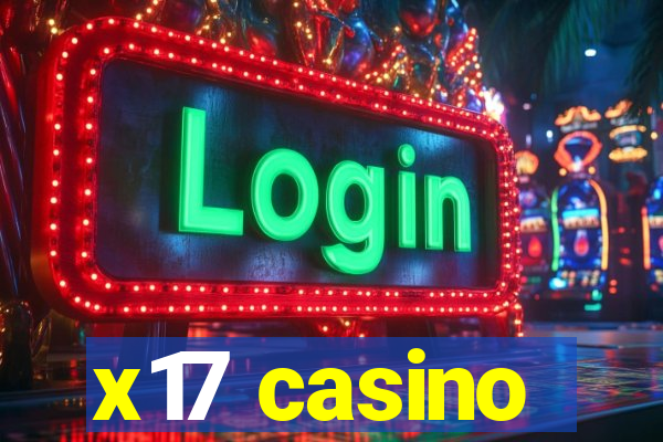 x17 casino